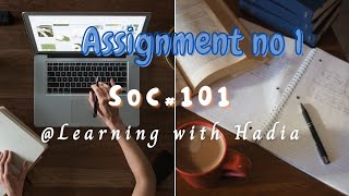 Soc101 Assignment 1 spring 2022 #soc101 #assignmentsolution2022 #vu #soc101 #assignmentsol