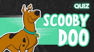 Think you know SCOOBY DOO?! Test your trivia