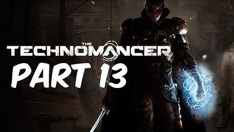[HD PS4] The Technomancer Playthrough Part 13 (No Commentary)
