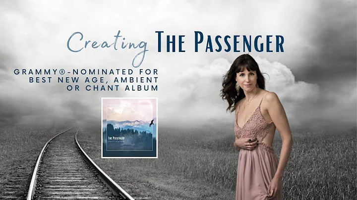 Creating "The Passenger" (GRAMMY- Nominated New Ag...