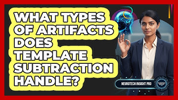 What Types of Artifacts Does Template Subtraction Handle?