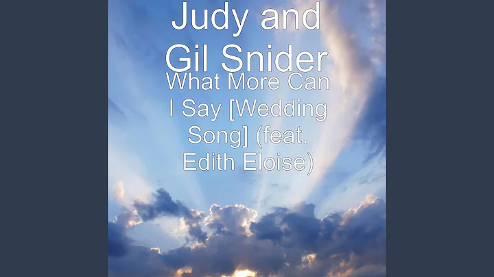 What More Can I Say [Wedding Song] (feat. Edith El...