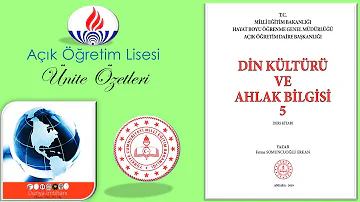 AÖL / AÇIK ÖĞRETİM LİSESİ / DİN KÜLTÜRÜ VE AHLAK BİLGİSİ 5 / ÜNİTE ÖZETLERİ