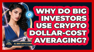 Why Do Big Investors Use Crypto Dollar-Cost Averaging? - All About Crypto Exchanges