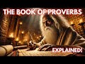The Book of Proverbs Explained: Deep Bible Stories Behind Every Saying