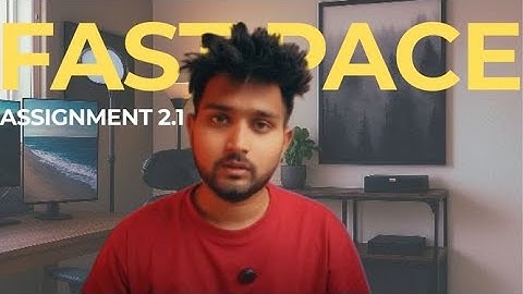 FAST PACE |@TharunSpeaks | Assignment 2.1| Cohort 10.0| Not just a Video Editing Course