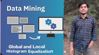 Data Mining:20 Global and Local Histogram Equalization