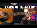 Relaxing Guitar Melody ✨ Peaceful Emotional Instrumental