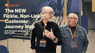The NEW Fickle, Non-Linear Customer Journey Map | AMA Cincinnati Workshop IGNITE 2025