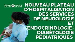 Robert-Debré : nouveau plateau d&#39;hospitalisation de neurologie et endocrinologie pédiatrique