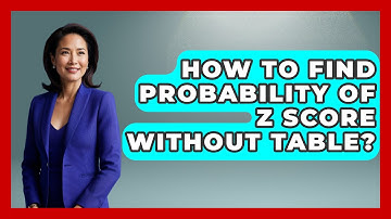 How To Find Probability Of Z Score Without Table? - The Friendly Statistician