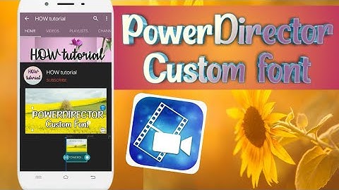 How to Add Custom Font on PowerDirector | HOW tutorial