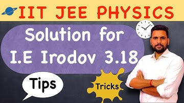 SOLUTION OF ELECTRODYNAMICS: I.E IRODOV 3.18 | IIT JEE, NEET, Physics Lectures | Preparation