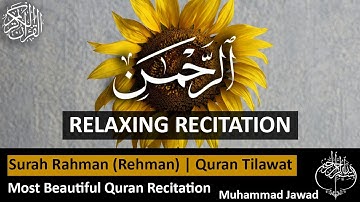 Surah Ar-Rahman سورة الرحمن | Beautiful Quran Tilawat for Stress Relief | By Muhammad Jawad