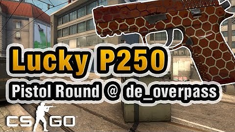 CS:GO Lucky P250 Pistol Round @ de_overpass