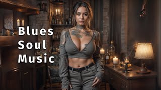 Best Relaxing SLOW BLUSE Music | Blues Soul Music Instrumental