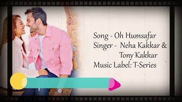 Oh Humsafar Lyrics video | Neha kakkar | Tony Kakkar | oh humsafar | oh humsafar full song