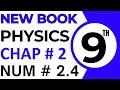 9th Class Physics New Book Chapter 2 Numerical 2.4 -  Class 9 Physics Exercise Numerical Problem 4