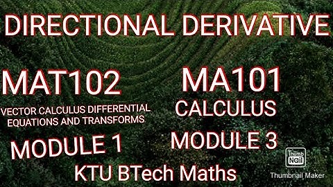 Directional Derivative/KTU S2 Maths / MAT102/Module 1/MA101/Module 3/Video 5