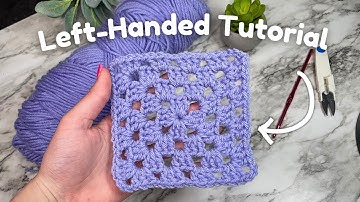 How to Crochet a Granny Square for Beginners (Left-Handed)
