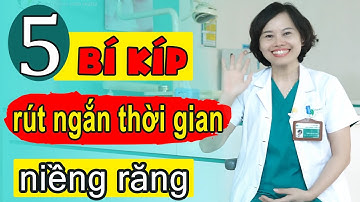 5 Bí Kíp Rút Ngắn Thời Gian Niềng Răng || Bác sĩ Yến Yteeth