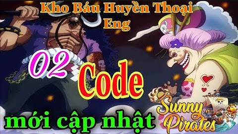 Code Sunny Pirates Going Mới Cập Nhật| 2 Code Kho Báu Huyền Thoại Eng mới nhất.