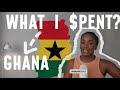 What I Spent In Ghana? 🇬🇭 | Ghana Spending Analysis