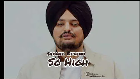 So High Song (Slowed Reverb) Sidhu Moose Wala Sunny Malton Byg Byrd