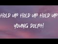 Young Dolph - Hold Up Hold Up Hold Up (Lyrics) | Hold up, hold up, hold up, hold up,