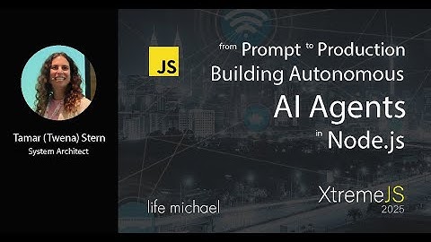 From Prompt to Production: Building Autonomous AI Agents in Node.js | Tamar Stern