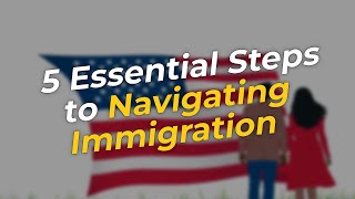 Navigating US Immigration with Your Partner: 5 Essential Steps 🇺🇸❤️