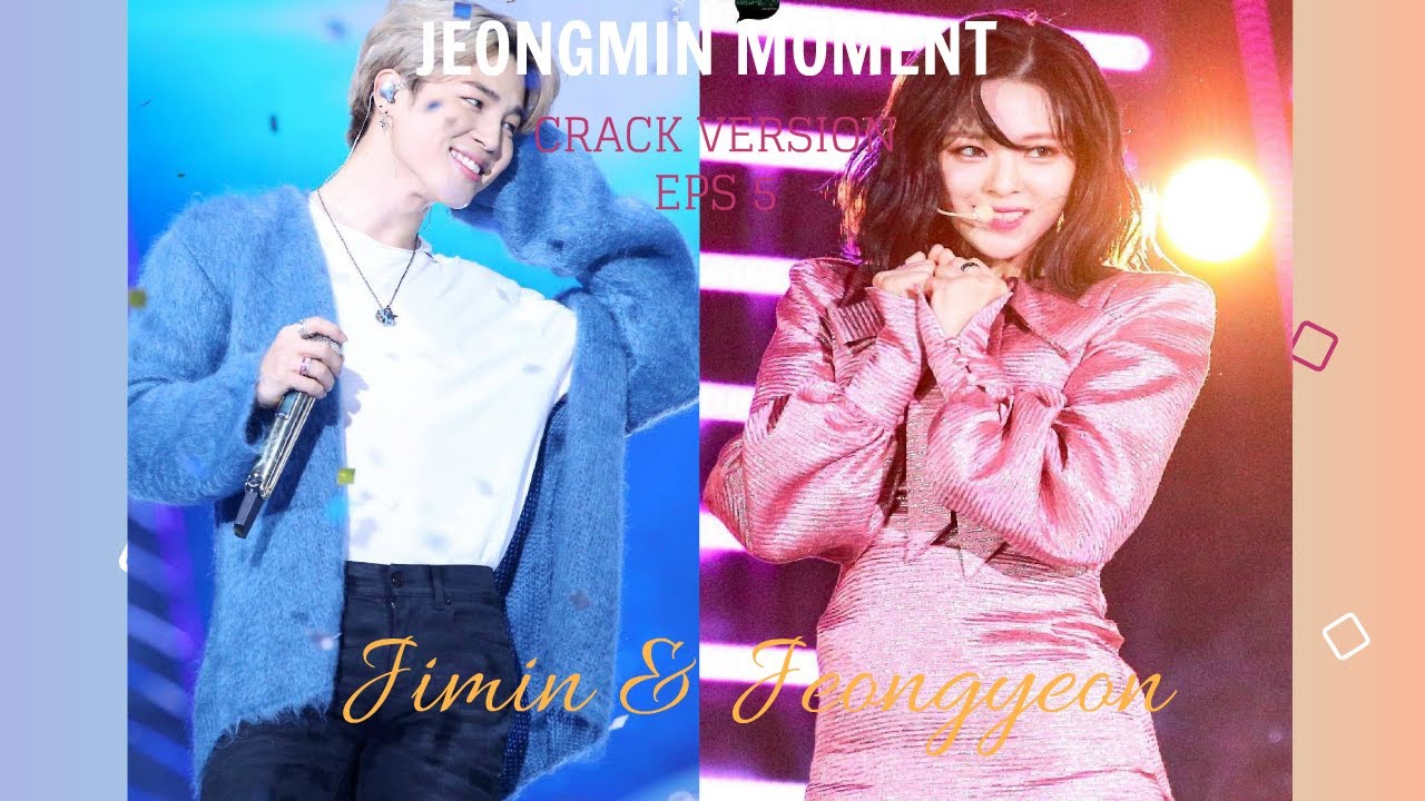 JIMIN AND JEONGYEON - CRACK VERSION EPS 5