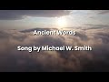 Ancient Words - Michael W Smith