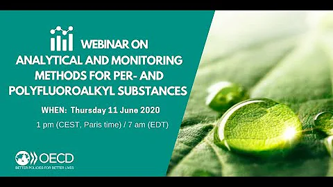 OECD Webinar | Analytical and monitoring methods for Per- and Polyfluoroalkyl Substances (PFASs)