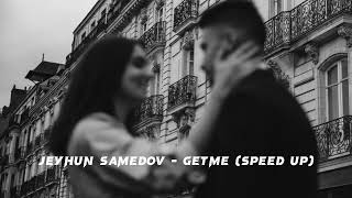 Jeyhun Samedov - Getme speed up (getme getme gel) Resimi