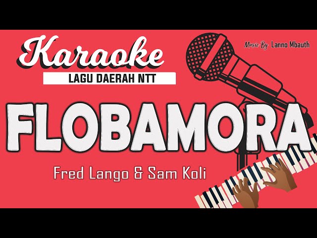 Karaoke Lagu NTT FLOBAMORA - Fred Lango & Sam Koli // Music By Lanno Mbauth class=