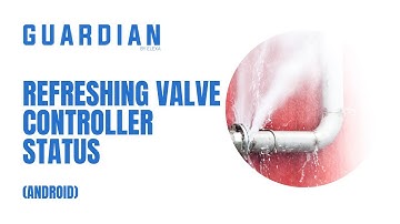 How to Refresh Guardian Valve Controller Status (Android) | Guardian by Elexa Support