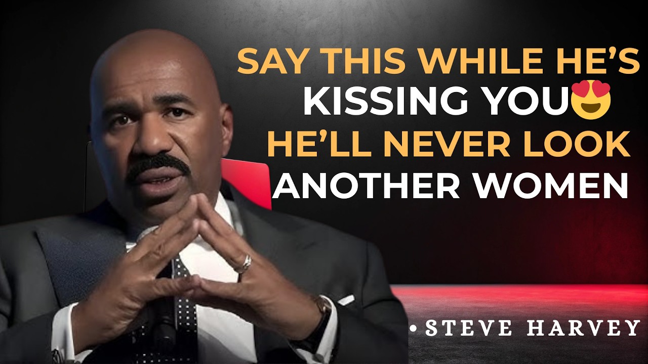 💋 SAY THIS WHILE HE'S KISSING YOU 😍 HE'LL NEVER LOOK AT ANOTHER WOMAN 🔐❤️ | STEVE HARVEY Motivation