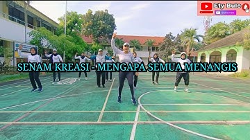 SENAM KREASI - MENGAPA SEMUA MENANGIS ~ BIASALAH (CHOREO BY ETY BULE)