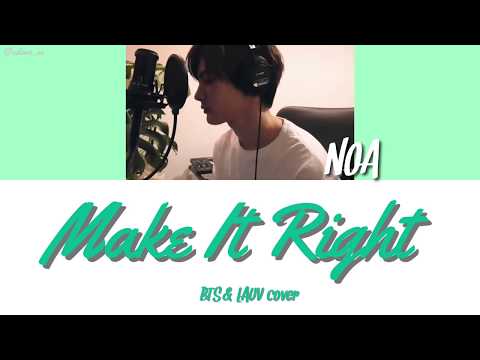 【日本語字幕】 Make It Right / NOA 風間ノア Kazama Noa 카자마노아 (BTS & Lauv cover)