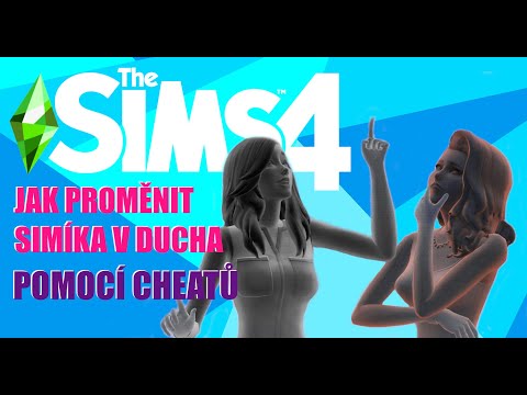 Video: Duchové The Sims 4 Vysvětlili: Proč Se Chcete Změnit V Ducha, Jak Se Stát Duchem A Zpět