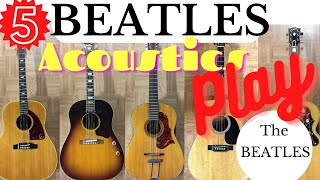 5 BEATLES Acoustics Play BEATLES