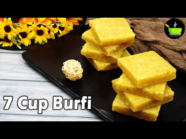 Instant Sweets Recipe | 7 Cup Burfi Recipe | 7 Cups Sweet | 7 Cups Cake | Quick & Easy Sweets Recipe | She Cooks