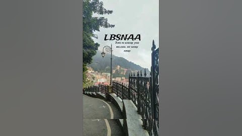 Lbsnaa मसूरी 🥀😘।। Upsc shorts video 📸।। #upsc #ias #ips #lbsnaa #motivation