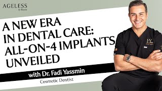 A New Era In Dental Care: All-On-4 Implants Unveiled with Dr. Fadi Yasmin