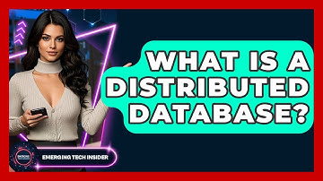 What Is A Distributed Database? - Emerging Tech Insider