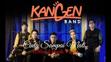 Kangen Band - Cinta Sampai Mati (Official Musik Vidio) Lagu Terbaru 2022