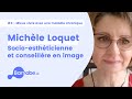 Dcouvrir la socioesthtique avec michle loquet socioesthticienne et conseillre en image