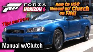 How to use MANUAL WITH CLUTCH on Forza Horizon 6! (Tips and Tricks!)