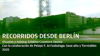 RECORRIDOS DESDE BERLIN, 2020 por Cristina Casanova